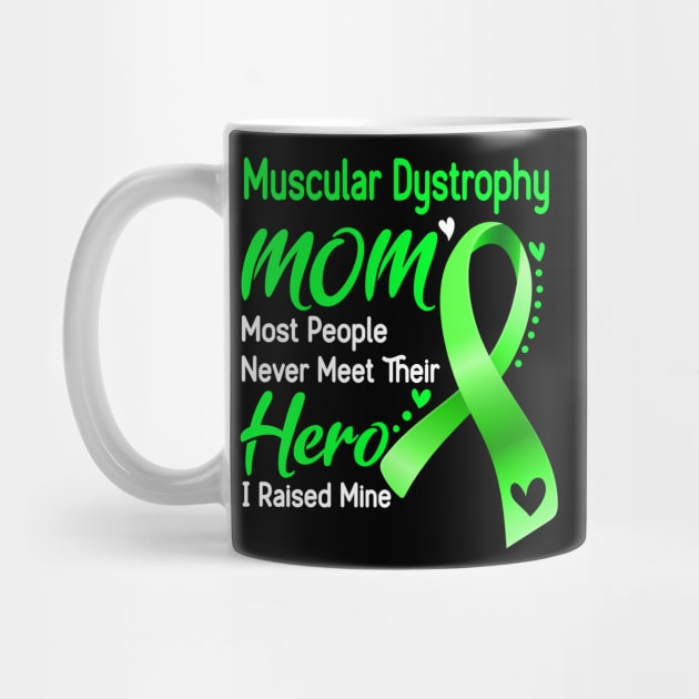 Muscular Dystrophy MOM Most People Never Meet Their Hero I Raised Mine Support Muscular Dystrophy Awareness Gifts by ThePassion99